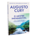 O Mestre Inesquecível - Augusto Cury Vol. 5 | Lacrado