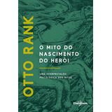 O Mito Do Nascimento Do Herói: Uma Interpretação Psicológica Dos Mitos, De Rank, Otto. Freud, Psicanalise, Psicanalise Clinica, Psicanalise Contemporanea, Psicoterapia Editorial Edipro - Edições Profi