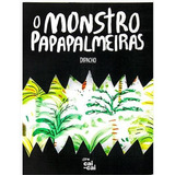 O Monstro Papapalmeiras - 1ªed.(2021), De