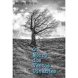 O Morro Dos Ventos Uivantes, De Brontë, Emily. Editora Lafonte Ltda, Capa Mole Em Português, 2018