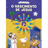 O Nascimento De Jesus, De Cultural, Ciranda. Série Ciranda Das Cores Ciranda Cultural Editora E Distribuidora Ltda. Em Português, 2019