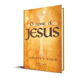 O Nome De Jesus | Kenneth E. Hagin