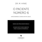 O Paciente Número 6, De Hinke, M. Editora Break Media Brasil Comunicação, Mídia E Edições Ltda, Capa Mole Em Português, 2016