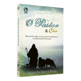 O Pastor & Cia - Reflexões Sobre As Relações Interpessoais No Ministério Pastoral, De Pereira, Antonio José Azevedo. Editora Casa Publicadora Das Assembleias De Deus, Capa Mole Em Português, 2014