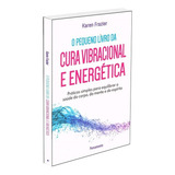 O Pequeno Livro Da Cura Vibracional