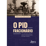 O Pid Fracionário: Uma Aplicação Prática E Real Em Uma Planta-piloto De Vazão Industrial