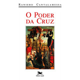 O Poder Da Cruz: Meditações Para