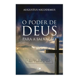O Poder De Deus Para A Salvação - Augustus Nicodemus