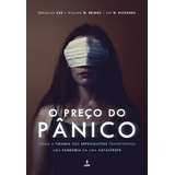O Preço Do Pânico: Como A Tirania Dos Especialistas Transformou Uma Pandemia Em Uma Catástrofe, De W. Richards, Jay. Editorial Lvm Editora Ltda,regnery Publishing, Tapa Mole En Português, 2021