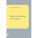 O Processo Grupal, De Pichon-riviere, Enrique.