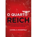 O Quarto Reich: Da Segunda Guerra Mundial Aos Dias De Hoje, A Ameaça Do Fantasma Do Nazismo E O Avanço Da Extrema Direita Autoritária, De D. Rosenfeld, Gavriel. Editorial Editora Pensamento Cultrix, T
