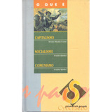 O Que É Capitalismo / Socialismo / Comunismo - Col. Primeiros Passos 1 - Afrânio M. Catani E Arnaldo Spindel