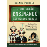 O Que Estão Ensinando Aos Nossos Filhos?, De Portela Neto, Francisco Solano. Série Nao Possui Editora Missão Evangélica Literária, Capa Mole, Edição 1 Em Português, 2018