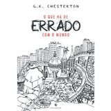 O Que Há De Errado Com O Mundo ( G. K. Chesterton )