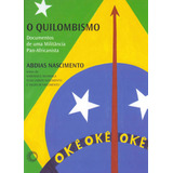 O Quilombismo: Documentos De Uma Militância Pan-africanista, De Nascimento, Abdias. Série Palavras Negras Editora Perspectiva Ltda., Capa Mole Em Português, 2019