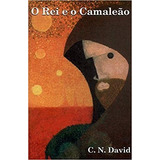 O Rei E O Camaleão -