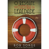 O Resgate Da Cultura Da Lealdade - Bob Sorge, De Bob Sorge. Editorial Editora Atos En Português