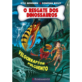 O Resgate Dos Dinossauros - Velocirraptor Pulguento, De Kyle Mewburn And Donovan Bixley. Editora Fundamento, Capa Mole Em Português