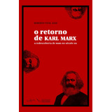 O Retorno De Karl Marx, De