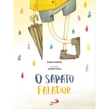 O Sapato Falador, De Kirinus, Gloria. Editorial Paulus, Tapa Mole, Edición 2022-04-19 00:00:00 En Português