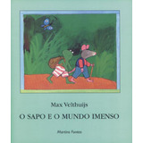 O Sapo E O Mundo Imenso, De Velthuijs, Max. Editora Martins Editora, Capa Mole Em Português