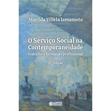 O Serviço Social Na Contemporaneidade: Trabalho E Formação Profissional, De Iamamoto, Marilda Vilela. Editorial Cortez Editora E Livraria Ltda, Tapa Mole En Português, 2021