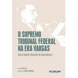 O Supremo Tribunal Federal Na Era Vargas Capa Comum - Fórum; 1ª Edição