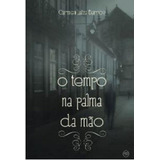 O Tempo Na Palma Da Mão, De Barros, Carmen Luiza. Editora Candido Editora, Capa Mole Em Português