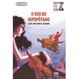 O Voo Do Hipopótamo, De Aguiar, Luiz Antonio. Série Descobrindo Os Clássicos Editora Somos Sistema De Ensino, Capa Mole Em Português, 2008