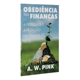 Obediência Nas Finanças | A.w Pink, De A.w Pink. Editora Cpp, Capa Mole Em Português