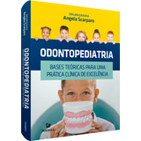 Odontopediatria: Bases Teóricas Para Uma Prática