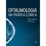 Oftalmologia Na Prática Clínica Márcio Nehemy E Elke Passos