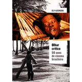 Olhar Cítico - 50 Anos De Cinema Brasileiro, De Azeredo, Ely. Editora Ims Editora Em Português