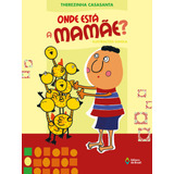 Onde Está A Mamãe?, De Casasanta, Therezinha. Série Crianças E Bichos Editora Do Brasil, Capa Mole Em Português, 2009