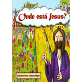 Onde Está Jesus? Encontre Jesus E