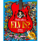 Onde Está O Elvis?: Encontre O