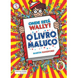 Onde Está Wally? 5 O Livro Maluco