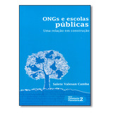 Ongs E Escolas Públicas: Uma Relação Em Construção - Vol.2 - Série Cidadania Planetária, De Salete Valesan Camba. Editora Instituto Paulo Freire, Capa Dura Em Português