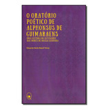 Oratorio Poetico De Alphonsus De Guimaraens, O - Relicario