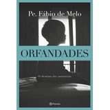 Orfandades, De Pe. Fábio De Melo.