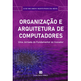 Organização E Arquitetura De Computadores - Uma Jornada Do