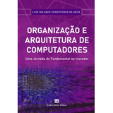 Organização E Arquitetura De Computadores:: Uma Jornada