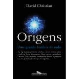Origens: Uma Grande História De Tudo, De Christian, David. Editorial Editora Schwarcz Sa, Tapa Mole En Português, 2019