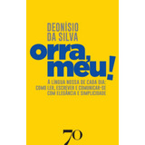 Ôrra, Meu! - A Língua Nossa