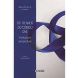 Os 10 Anos Do Código Civil - Evolução E Perspectivas, De Ehrhardt Jr., Marcos. Editora Fórum Ltda, Capa Mole Em Português, 2012
