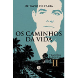 Os Caminhos Da Vida - Tragédia Burguesa, Vol. Ii