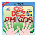 Os Dez Amigos, De Ziraldo Alves Pinto. Editora Melhoramentos, Capa Mole Em Português