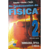 Os Fundamentos Da Fisica 2- Termologia, Optica E Ondas