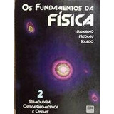 Os Fundamentos Da Física 2- Termologia, Óptica Geométrica...