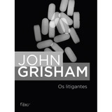 Os Litigantes, De Grisham, John. Editora